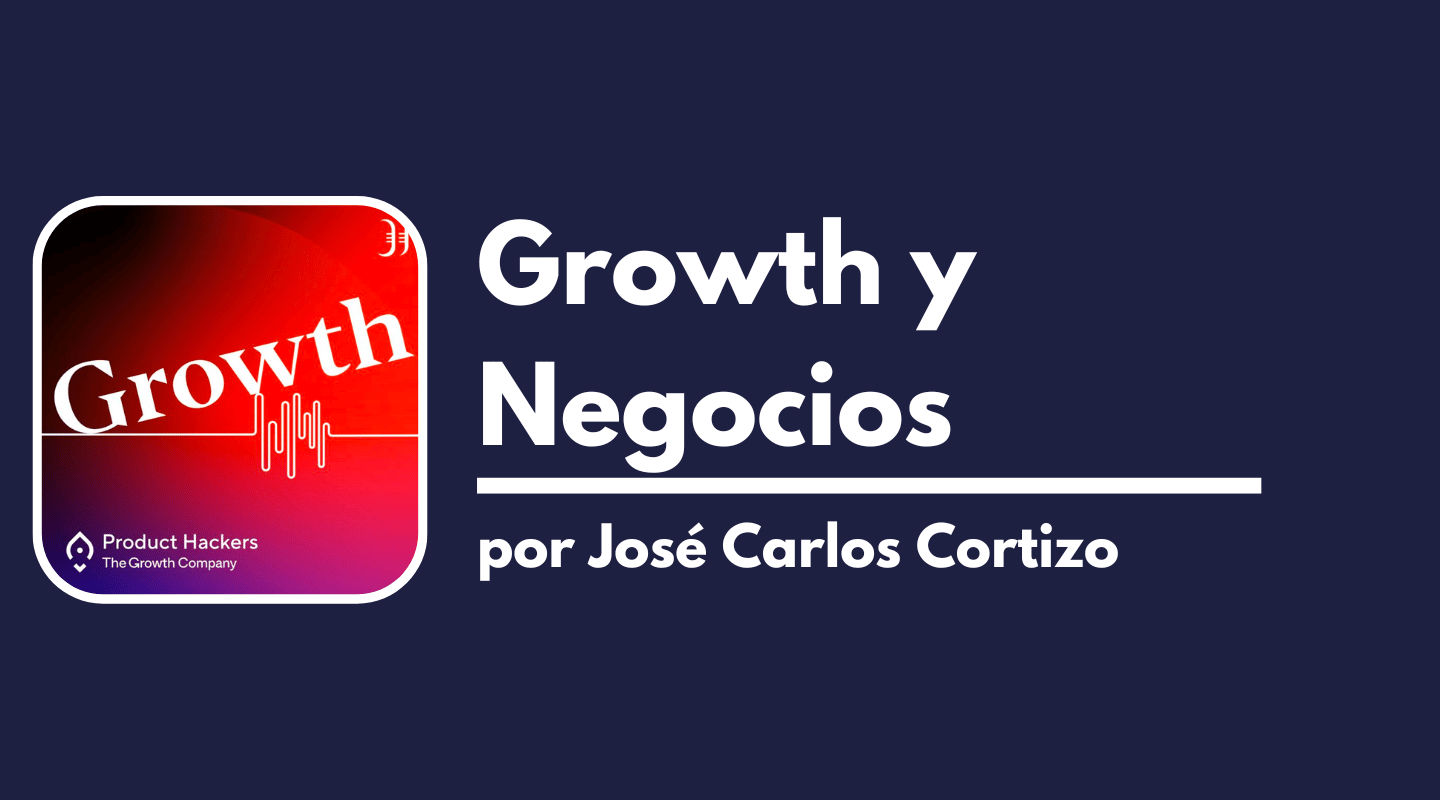 Growth y Negocios podcast