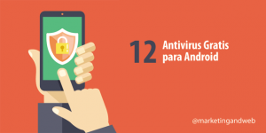 12 mejores antivirus para android gratis en 2017