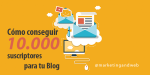 cómo conseguir suscriptores para un blog