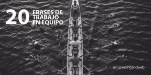 20 frases motivacionales de trabajo en equipo + 7 Herramientas colaborativas