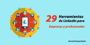 29 mejores herramientas de LinkedIn para Empresas y Profesionales