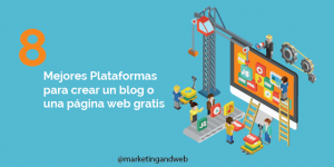 8 Plataformas para crear un blog gratis o una página web gratuita
